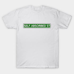 Self-absorbed St Street Sign T-Shirt